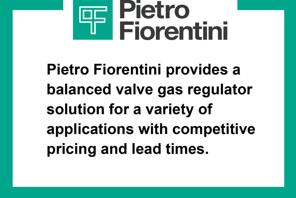 Pietro Firorentini Balanced Valve Regulators offer competitive pricing